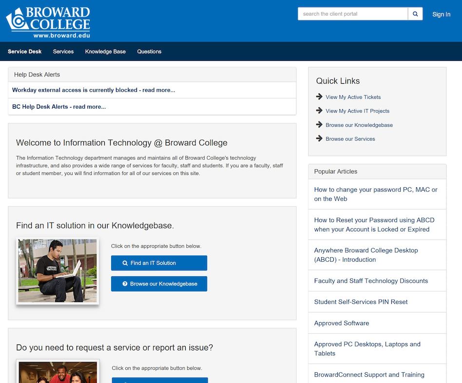 Broward College's Service Portal through TeamDynamix https://helpdesk.broward.edu/TDClient/Home/