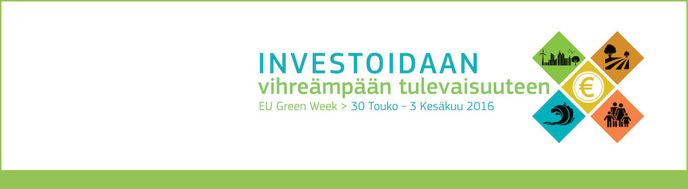 Investoiminen ympäristöystävällisempään tulevaisuuteen – EU:n vihreä viikko 2016