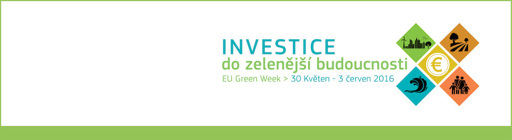 Investice do zelenější budoucnosti – EU zahajuje Zelený týden 2016