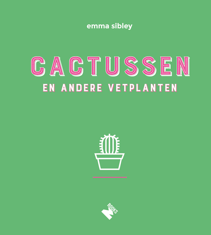 Cactussen en andere vetplanten - Emma Sibley