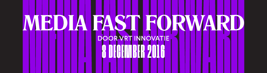 VRT toont innovatietrends op Media Fast Forward