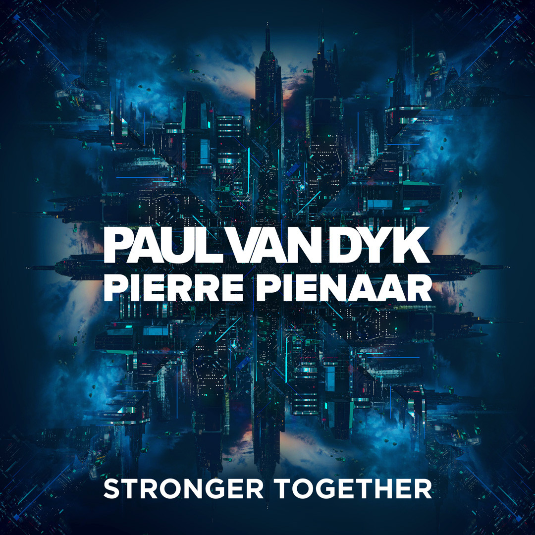 Paul van Dyk Releases New Track ‘Stronger Together’ with Pierre Pienaar