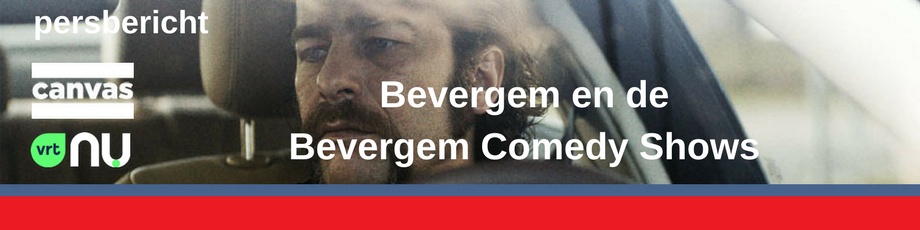 Canvas en VRT NU presenteren Bevergem en de Bevergem Comedy Shows