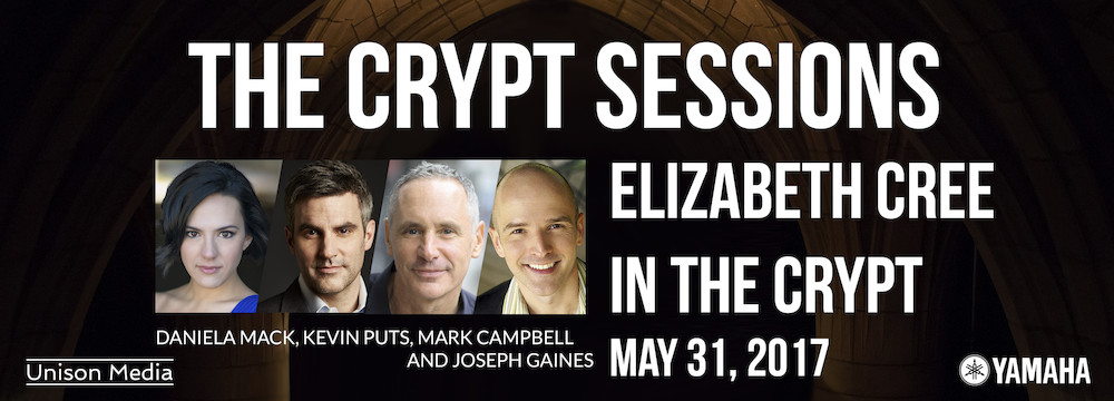 <i>The Crypt Sessions</i> presents <i>Elizabeth Cree in the Crypt</i>, May 31 2017, with composer Kevin Puts, librettist Mark Campbell, mezzo-soprano Daniela Mack and tenor Joseph Gaines