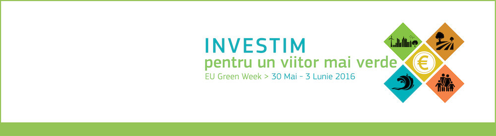 Investiții dedicate unui viitor mai ecologic – UE lansează Săptămâna verde, ediția 2016