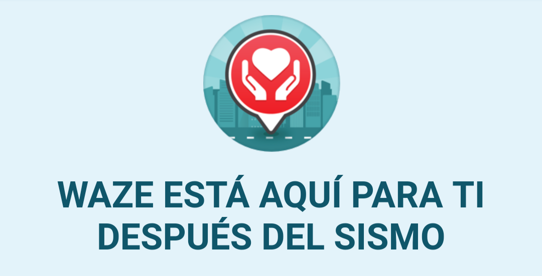 Encuentra ayuda y evita las zonas afectadas por el sismo con Waze