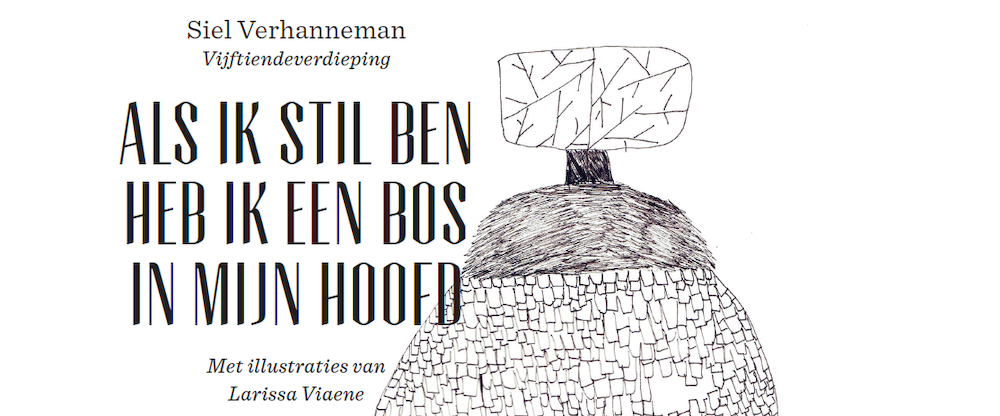 Siel Verhanneman over angst, verdriet en liefde in poëtisch debuut 'Als ik stil ben heb ik een bos in mijn hoofd'