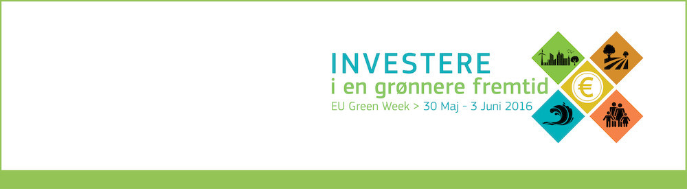 Investering i en grønnere fremtid – EU lancerer Grøn Uge 2016
