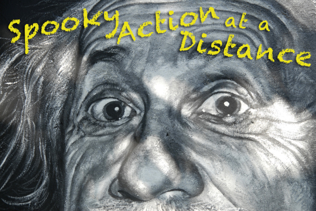 SPOOKY ACTION AT A DISTANCE - January 21 at 7:30pm