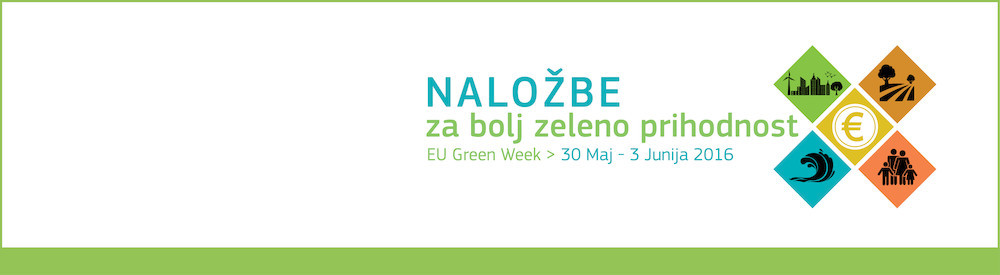 Naložbe v zeleno prihodnost – EU najavlja začetek Zelenega tedna 2016