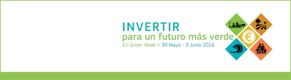 Invertir en un futuro más verde – La UE lanza la Semana Verde 2016