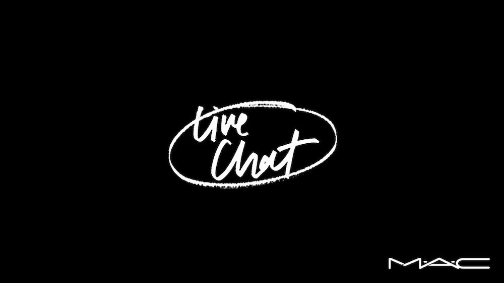 M.A.C COSMETICS LIVE CHAT EVERYDAY