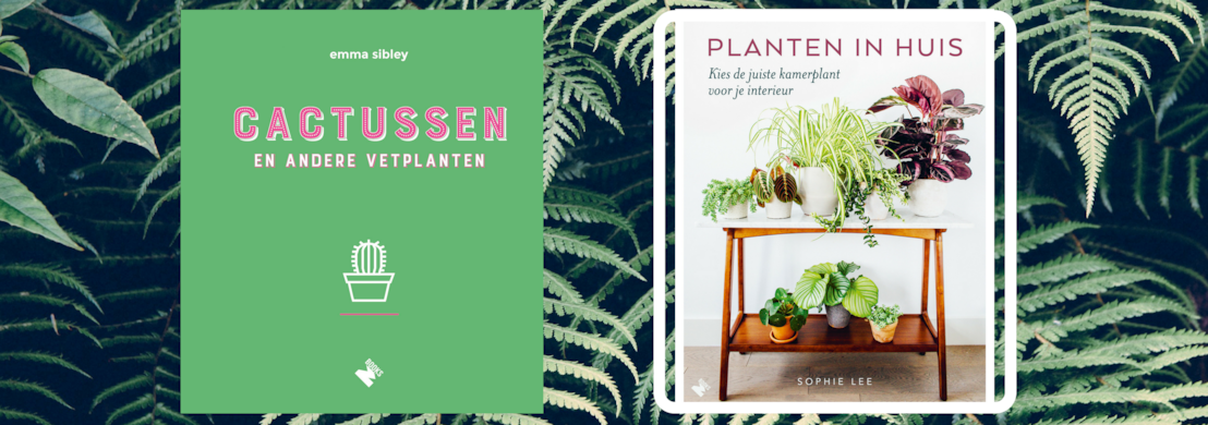 Verslaafd aan planten? Haal de natuur in huis met de hulp van Emma Sibley en Sophie Lee
