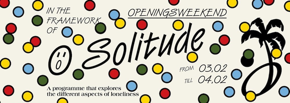 Vr. 3 & za. 4 februari - Openingsweekend focusprogramma 'O Solitude'