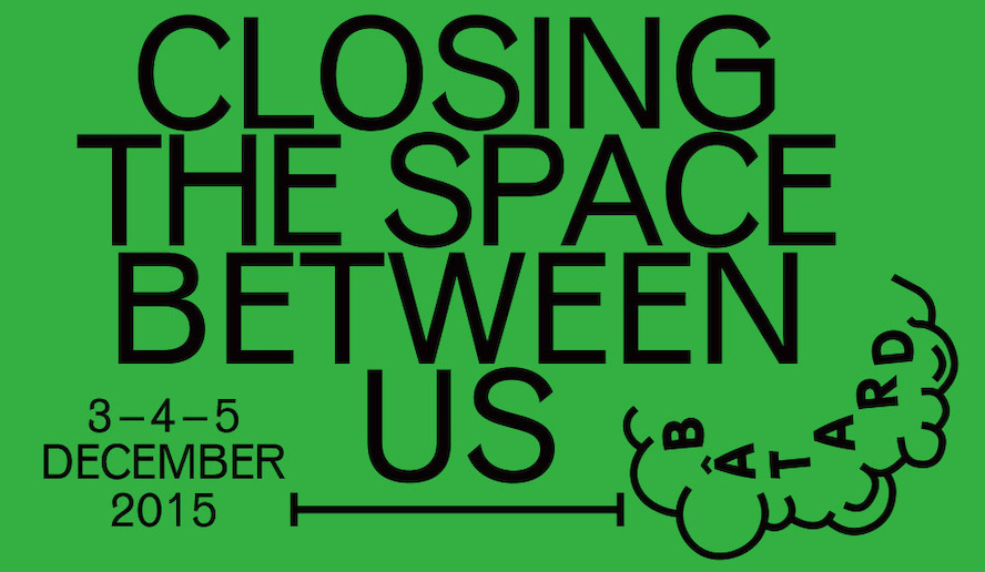Bâtard Festival 2015: Closing the space between us
